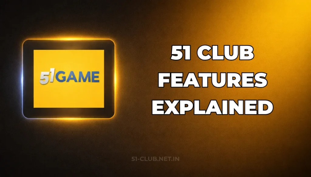 51 CLUB FEATURES EXPLAINED